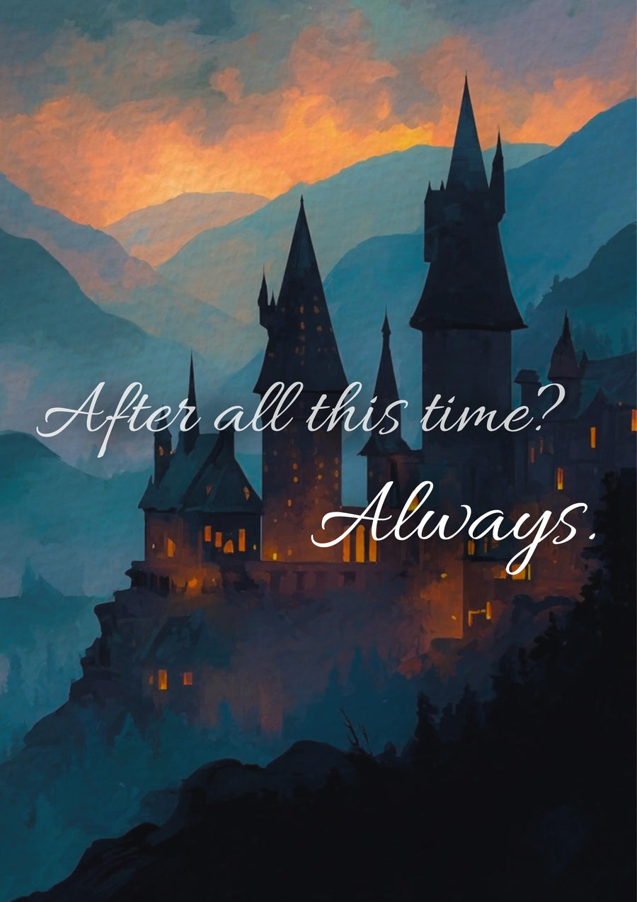 After All This Time? Always | Hogwarts Edition